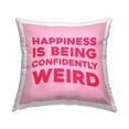 thumbnail image 1 of Stupell Industries Happiness is Confidently Weird Phrase Printed Throw Pillow Design by lulusimonSTUDIO, 1 of 6