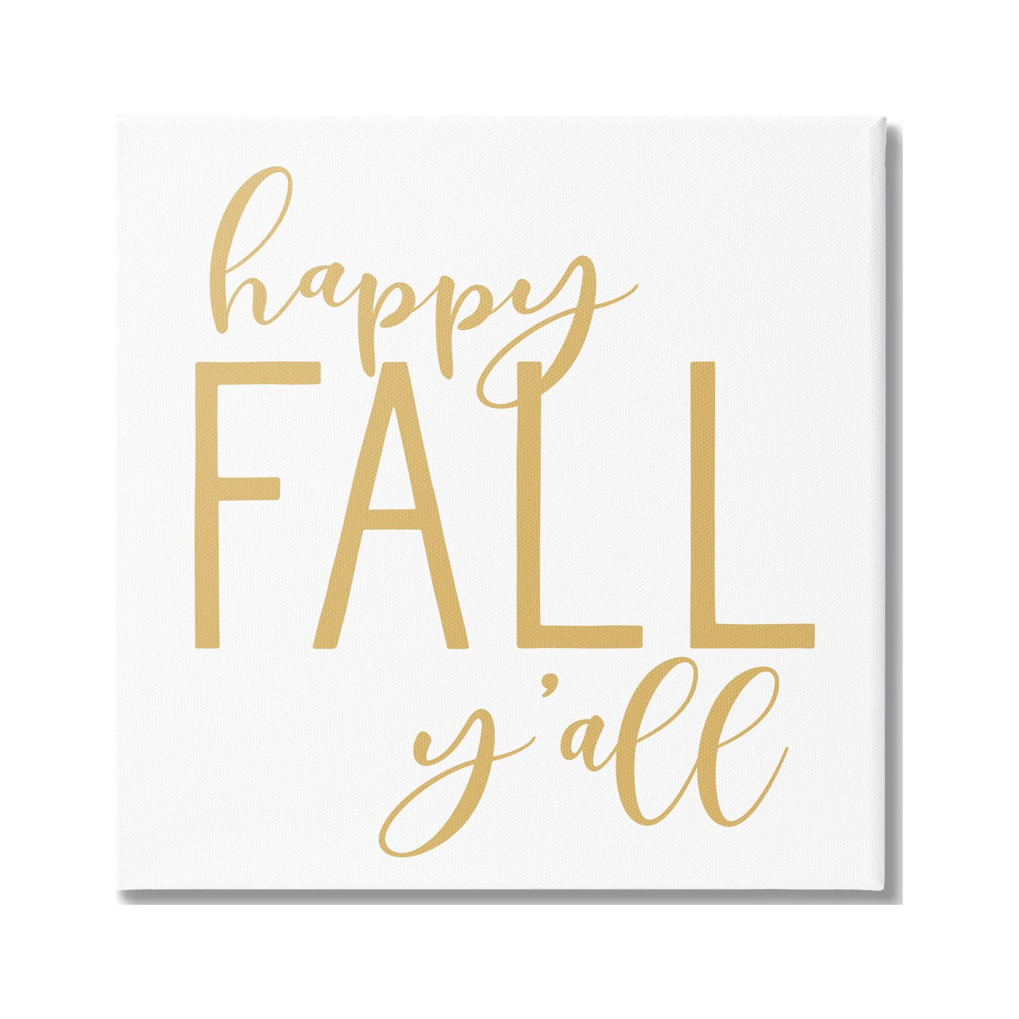 Stupell Industries Happy Fall Y'all Casual Yellow Seasonal Typography Graphic Art Gallery Wrapped Canvas Print Wall Art, Design by Lettered and Lined