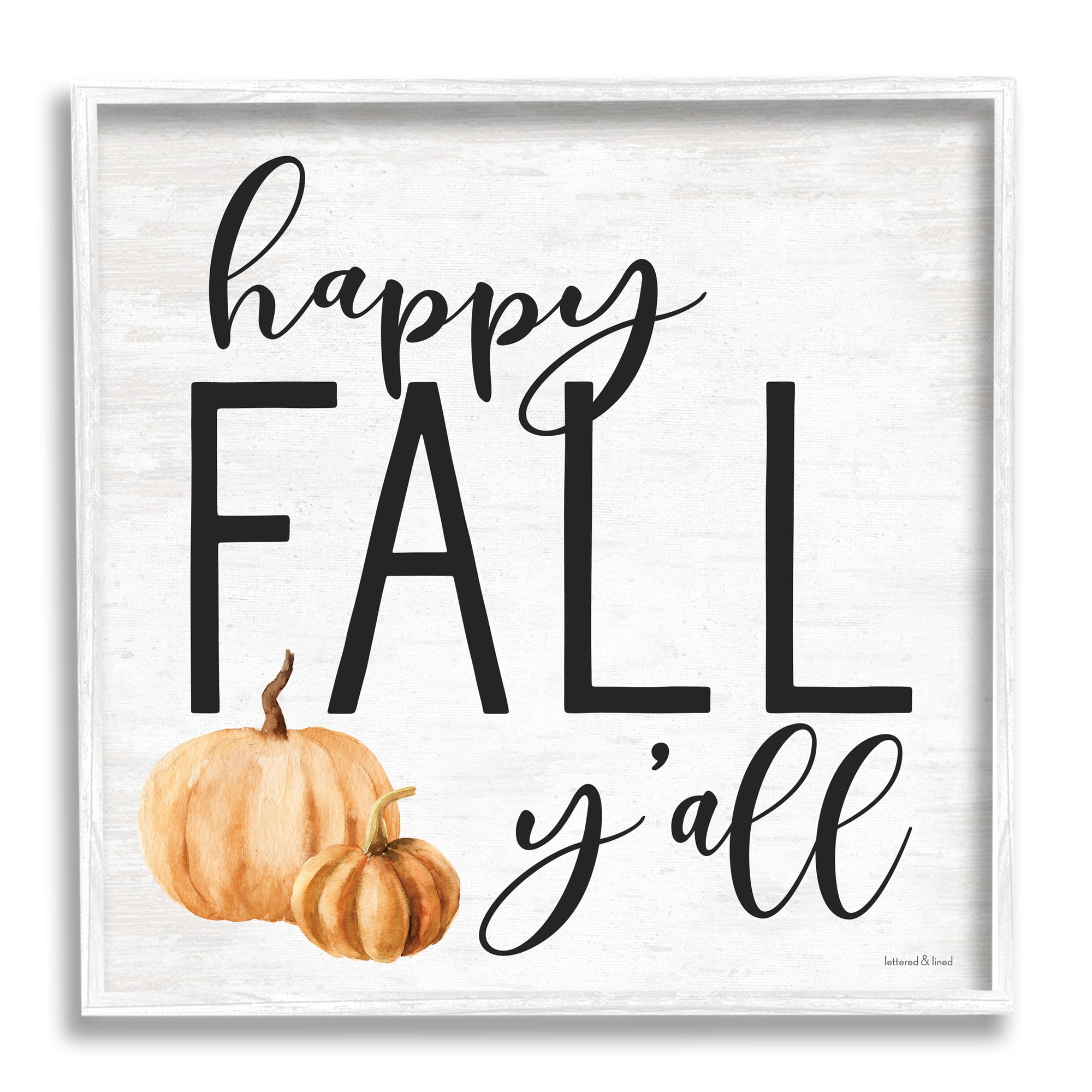 Stupell Industries Happy Fall Y'all Phrase Orange Farm Pumpkin Gourd, 12 x 12, Design by Lettered and Lined