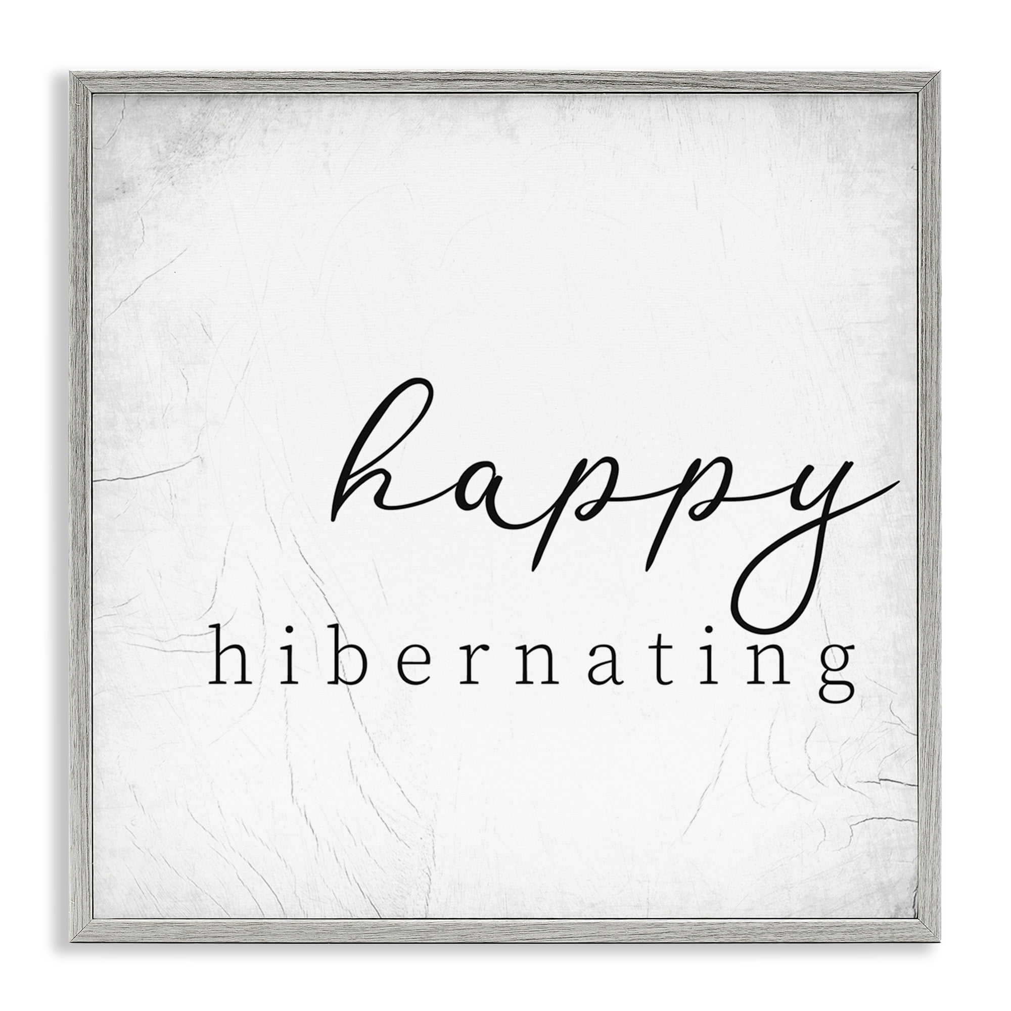Stupell Industries Happy Hibernating Rustic Winter Typography Painting Gray Framed Art Print Wall Art, 17 x 17