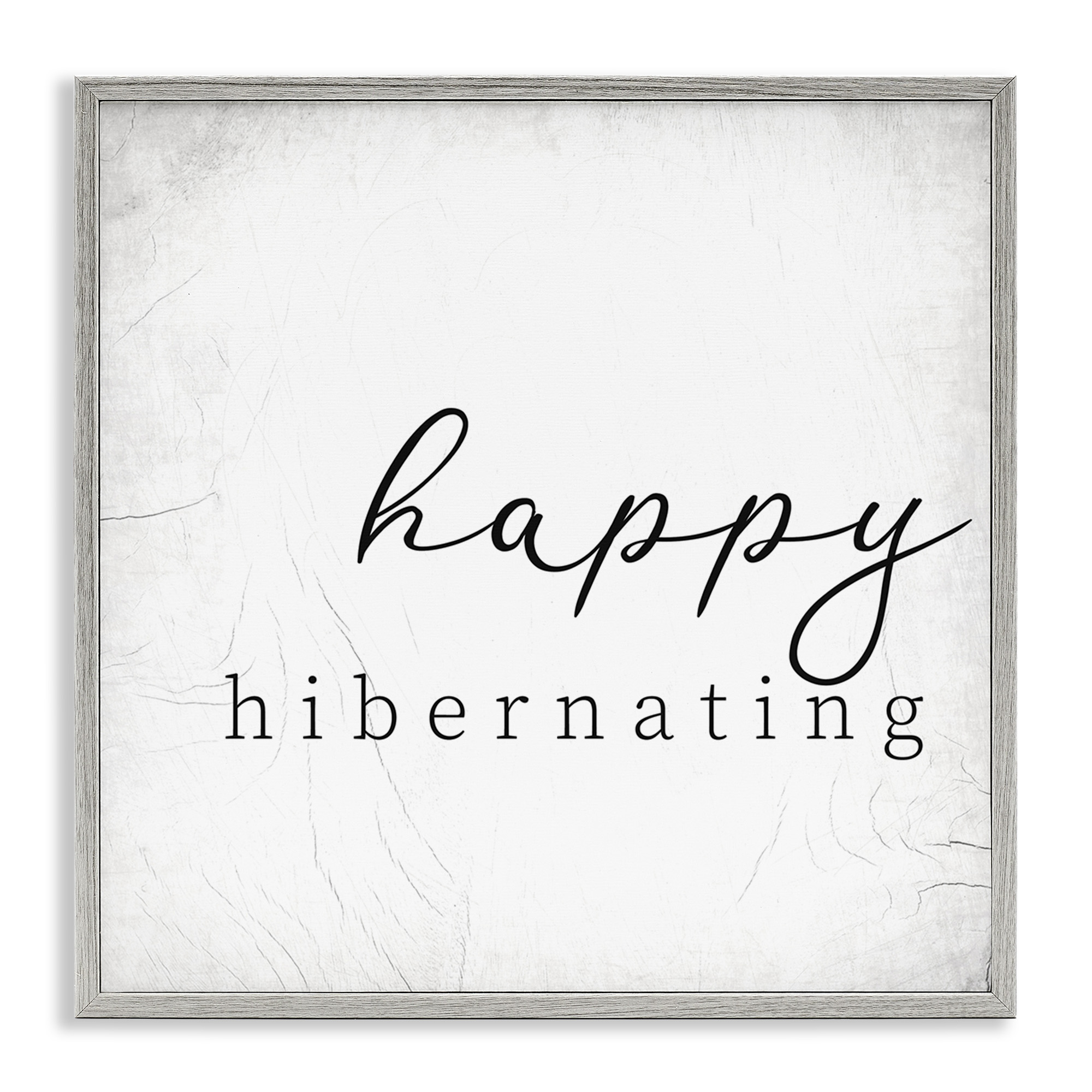 Stupell Industries Happy Hibernating Rustic Winter Typography Painting Gray Framed Art Print Wall Art, 24 x 24