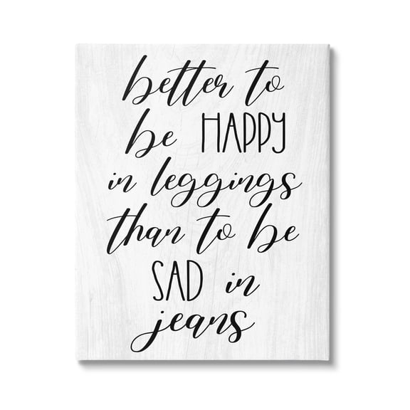 Stupell Industries Happy In Leggings Funny Fashion Calligraphy Saying Graphic Art Gallery Wrapped Canvas Print Wall Art, Design by Daphne Polselli