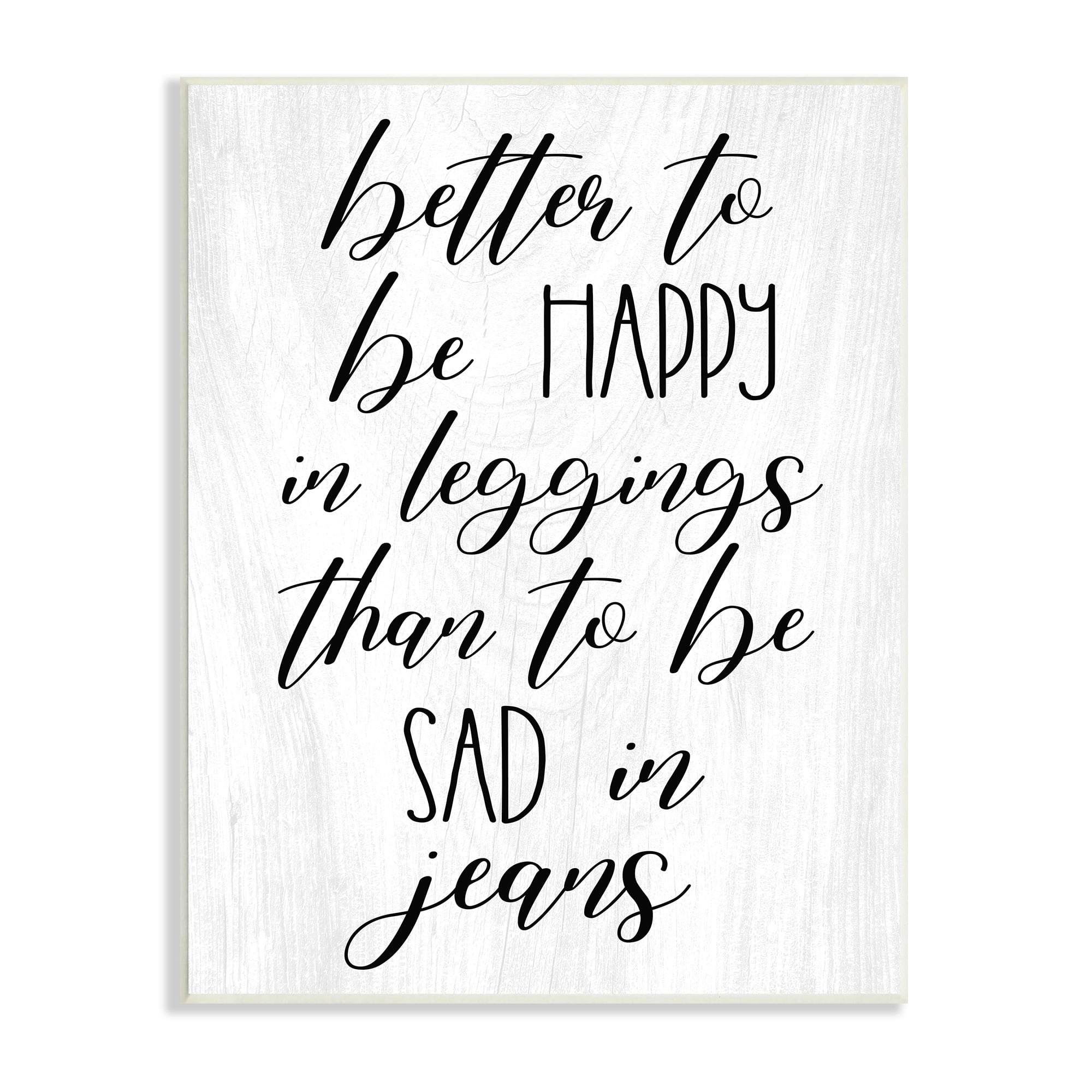 Stupell Industries Happy In Leggings Funny Fashion Calligraphy Saying Graphic Art Unframed Art Print Wall Art, Design by Daphne Polselli