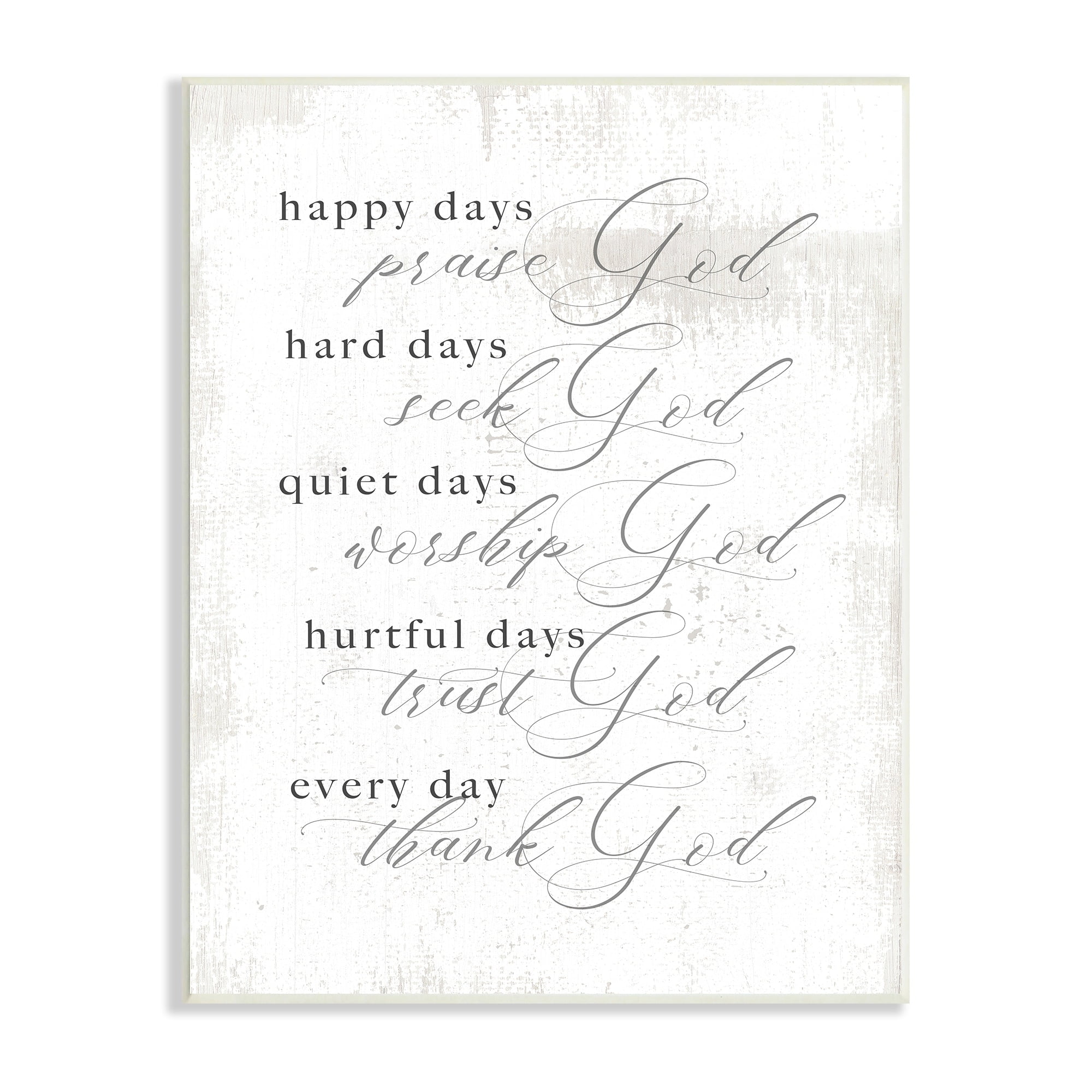 Stupell Industries Happy Quiet Hurtful Hard Days with God Phrase,10 x 15, Design by Daphne Polselli