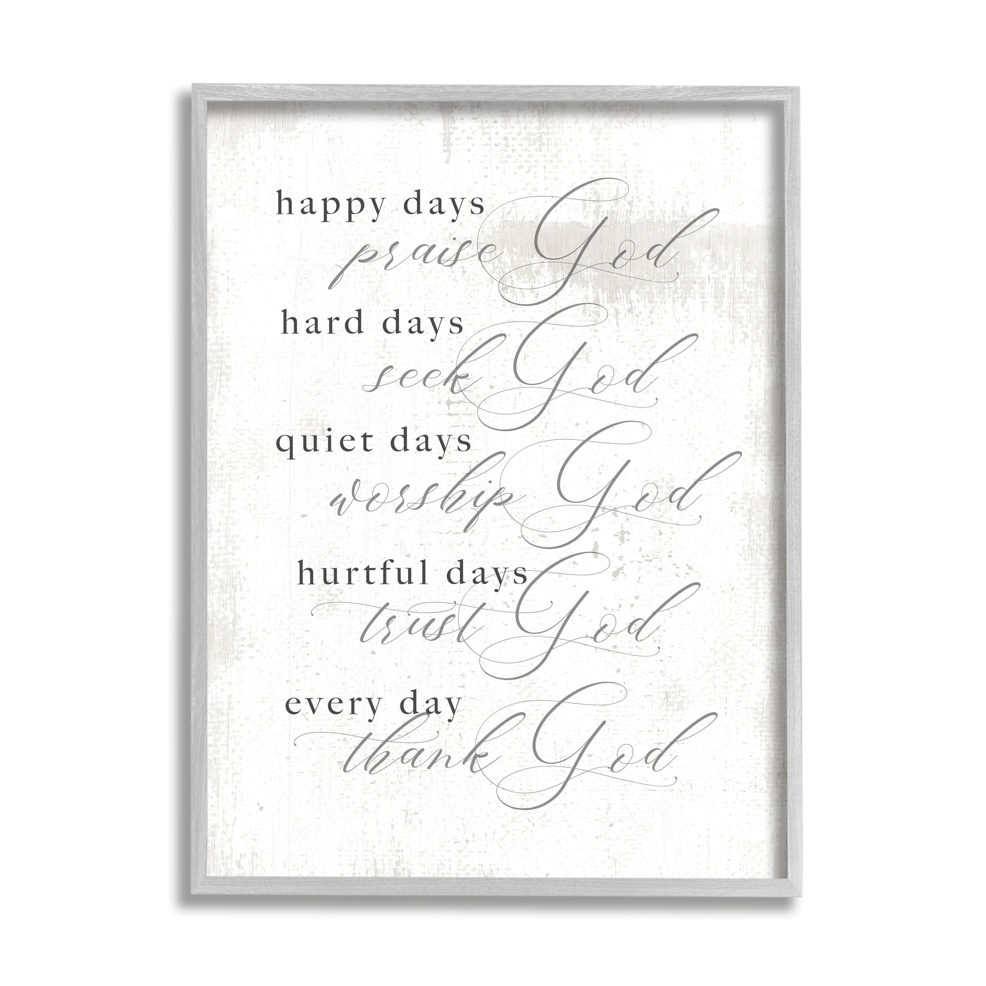 Stupell Industries Happy Quiet Hurtful Hard Days with God Phrase,11 x 14, Design by Daphne Polselli