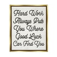 thumbnail image 1 of Stupell Industries Hard Work Good Luck Motivational Inspirational Painting Gold Floater Framed Art Print Wall Art, 1 of 6