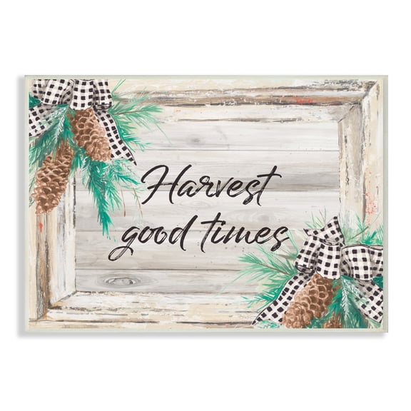 Stupell Industries Harvest Good Times Phrase Rustic Pinecone Accents Inspirational Painting Wall Plaque Art Print Wall Art, 10 x 15