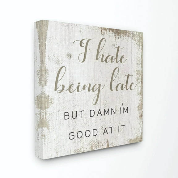 Stupell Industries Hate Being Late Funny Paint Textured Word Design Canvas Wall Art by Daphne Polselli