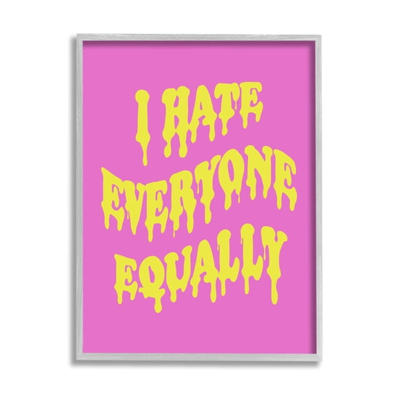 Stupell Industries Hate Everyone Drip Phrase Inspirational Painting Gray Framed Art Print Wall Art, 11 x 14