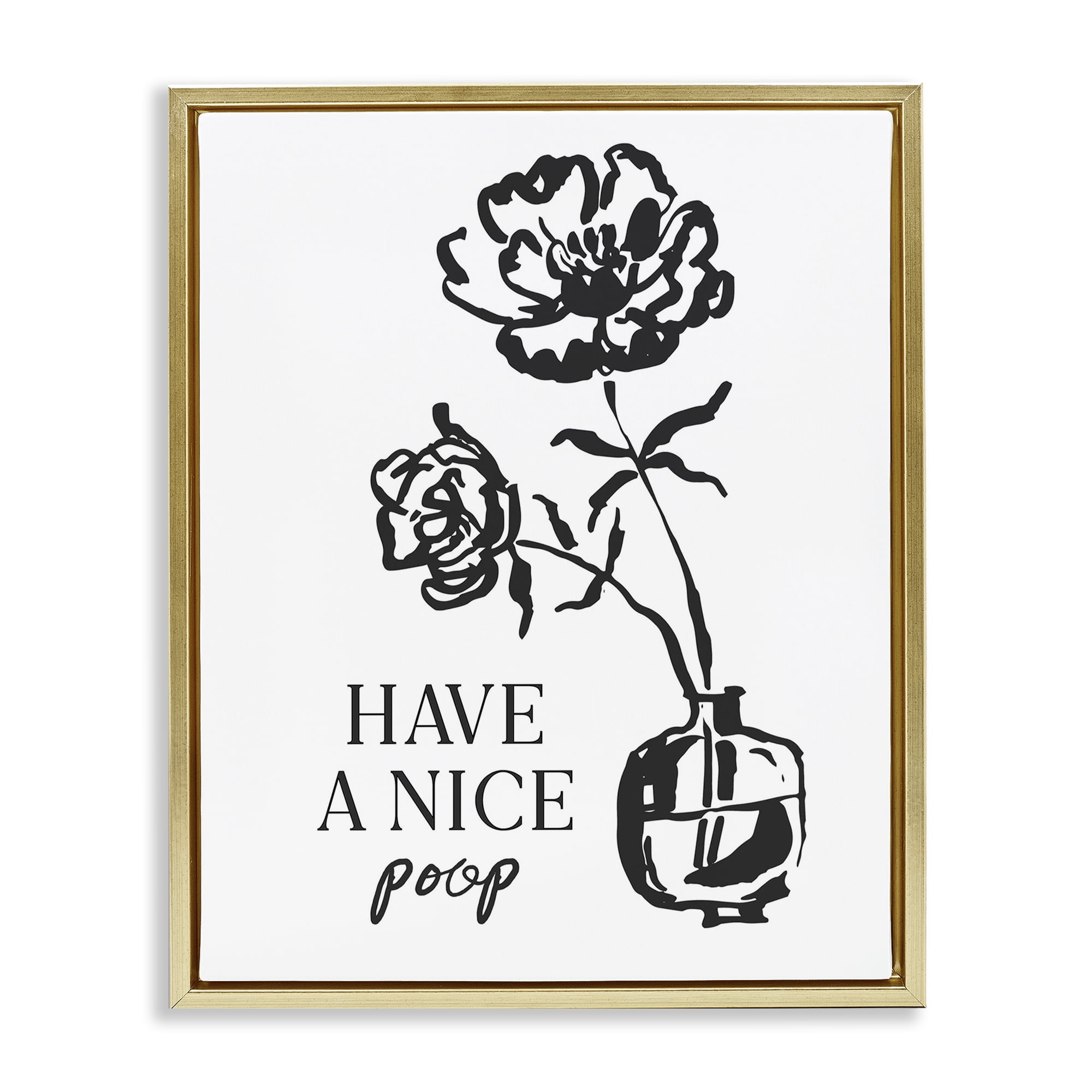 Stupell Industries Have A Nice Poop Gold Framed Floater Canvas Wall Art, design by Lettered and Lined