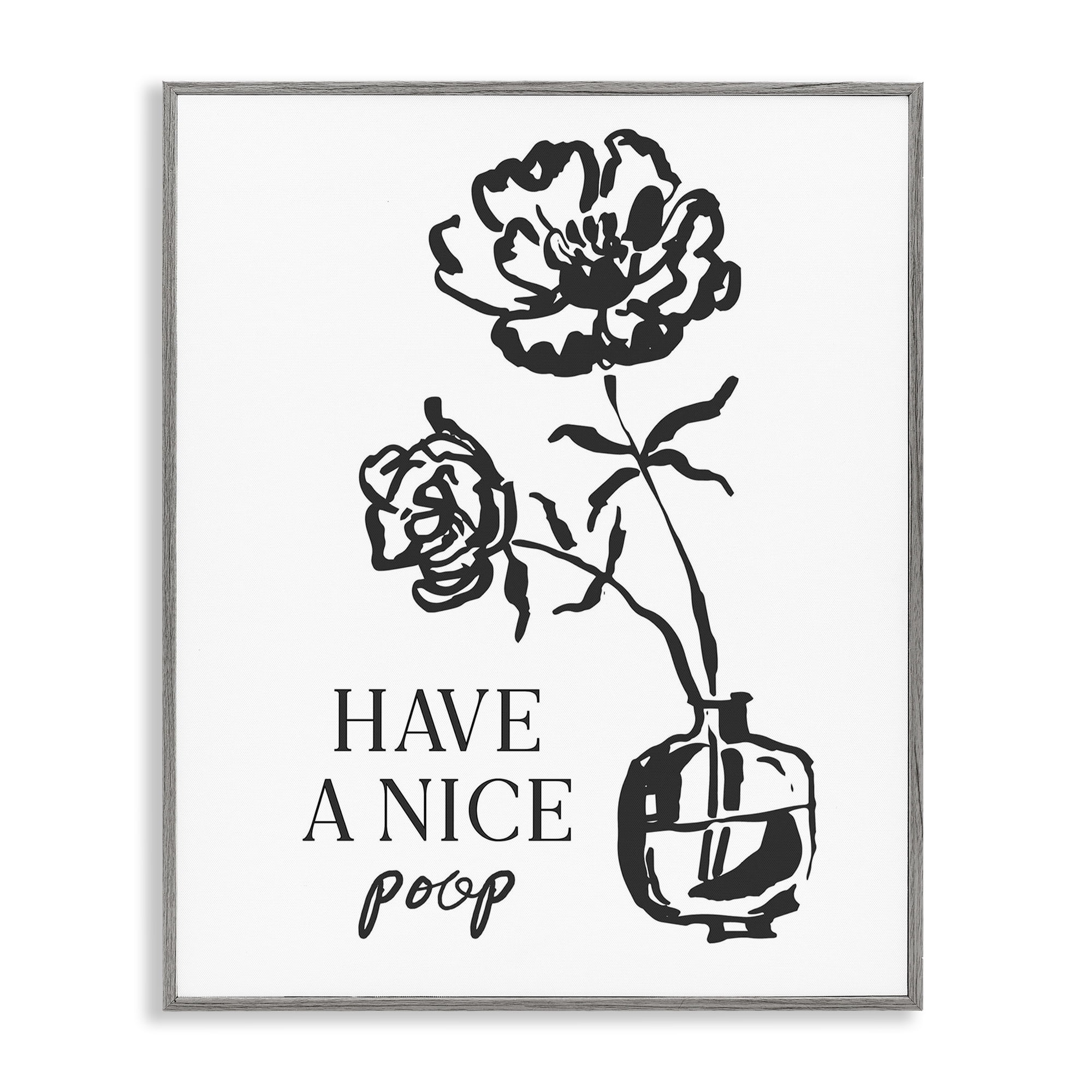 Stupell Industries Have A Nice Poop Gray Framed Giclee Art, design by Lettered and Lined