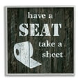 thumbnail image 1 of Stupell Industries Have a Seat Take A Sheet Rustic Bathroom, 12 x 12, Design by Carol Robinson, 1 of 7