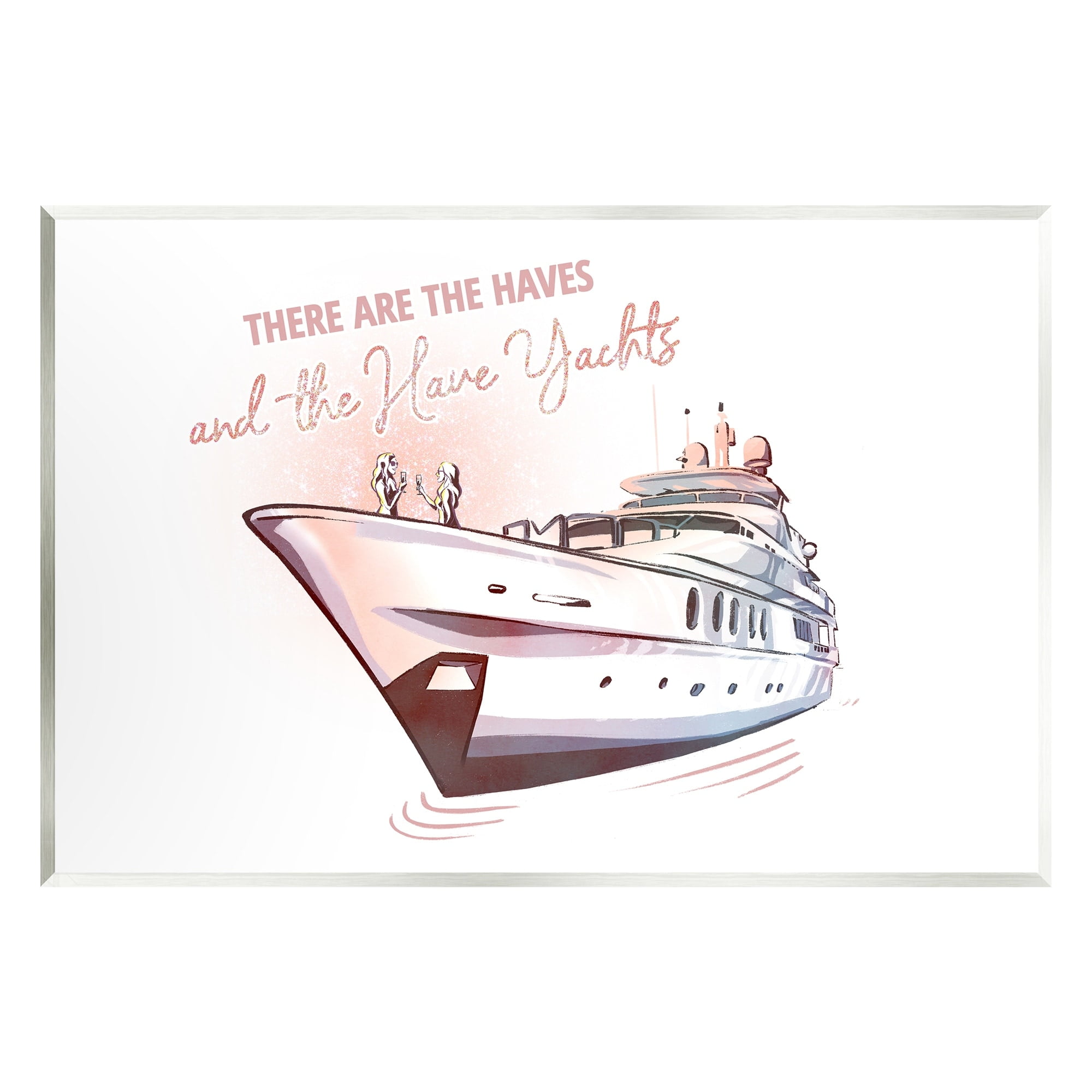 Stupell Industries Haves and Have Yachts Upscale Glam Humor Typography Graphic Art Unframed Art Print Wall Art, Design by Ziwei Li