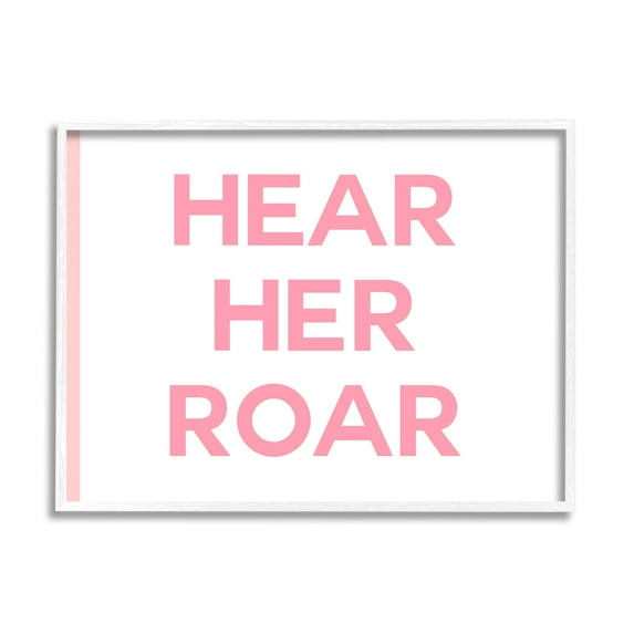 Stupell Industries Hear Her Roar Children's Phrase Bold Pink White Graphic Art White Framed Art Print Wall Art, 30x24, by Daphne Polselli