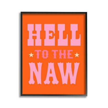 Stupell Industries Hell To The Naw Phrase Typography Painting Black Framed Art Print Wall Art, 11 x 14