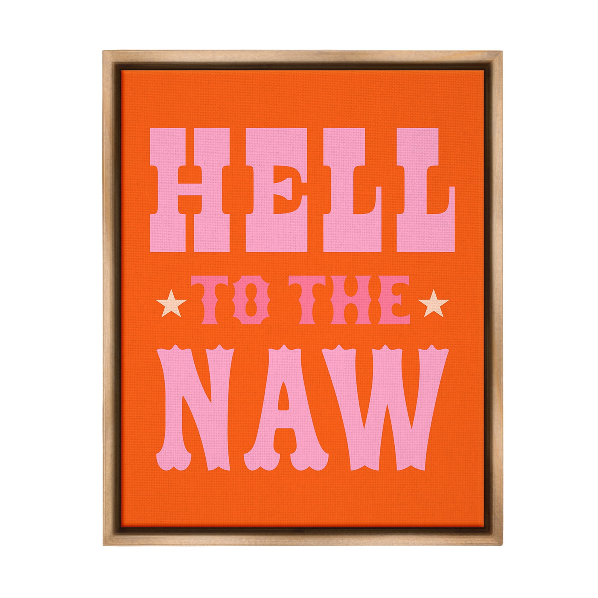 Stupell Industries Hell To The Naw Phrase Typography Painting Brown Floater Framed Canvas Art Print Wall Art, 25 x 31