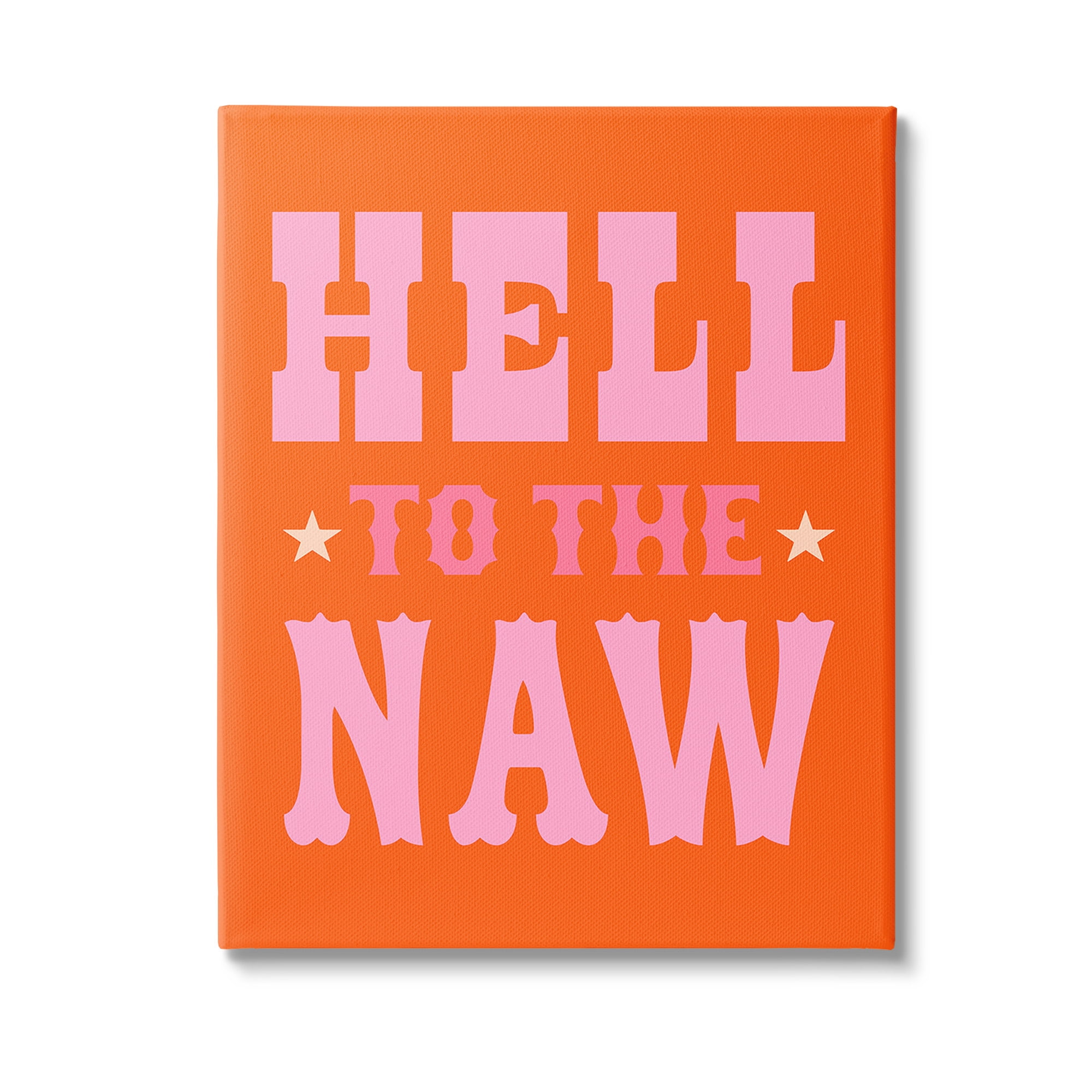 Stupell Industries Hell To The Naw Phrase Typography Painting Gallery Wrapped Canvas Art Print Wall Art, 30 x 40