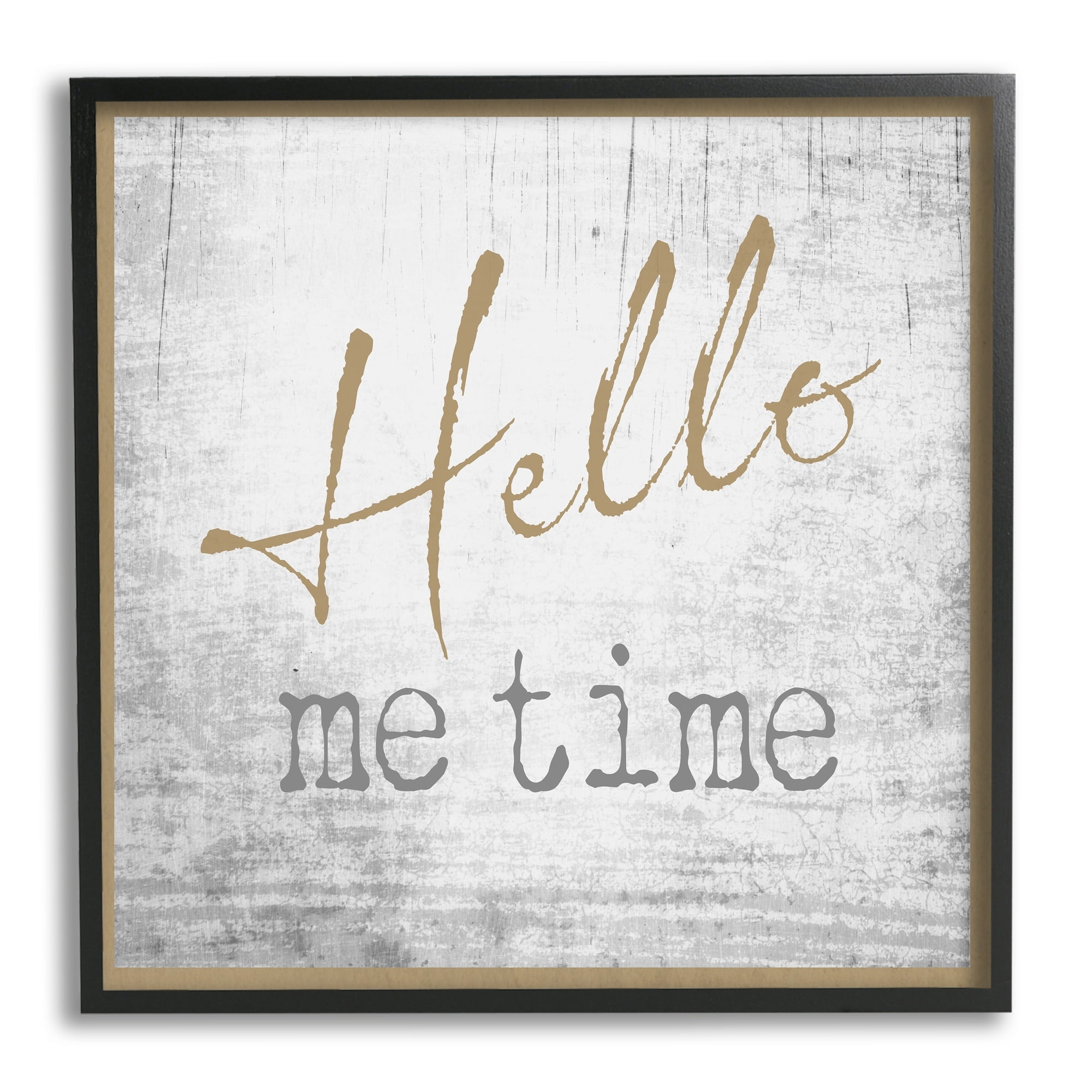 Stupell Industries Hello Me Time Weathered Rustic Grain Pattern Graphic Art Black Framed Art Print Wall Art, Design by Graffitee Studios
