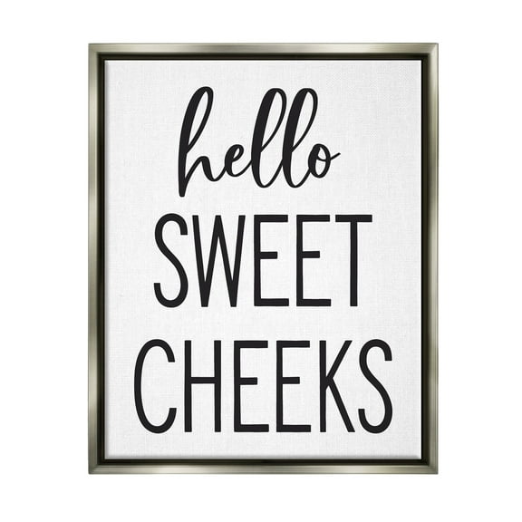 Stupell Industries Hello Sweet Cheeks Silly Bathroom Washroom Humor Graphic Art Luster Gray Floating Framed Canvas Print Wall Art, Design by Lettered and Lined