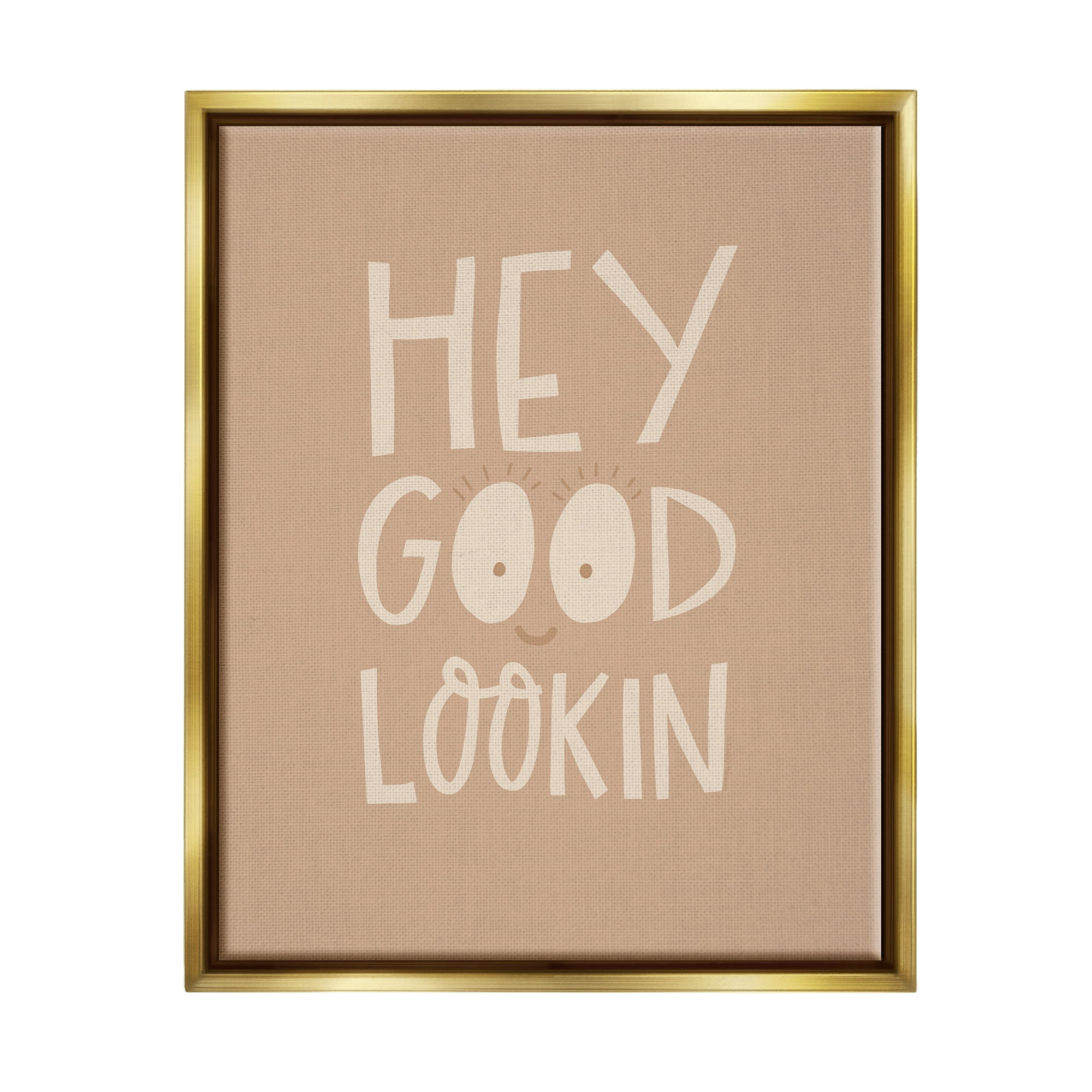Stupell Industries Hey Good Lookin Phrase Inspirational Painting Gold Floater Framed Canvas Art Print Wall Art, 17 x 21