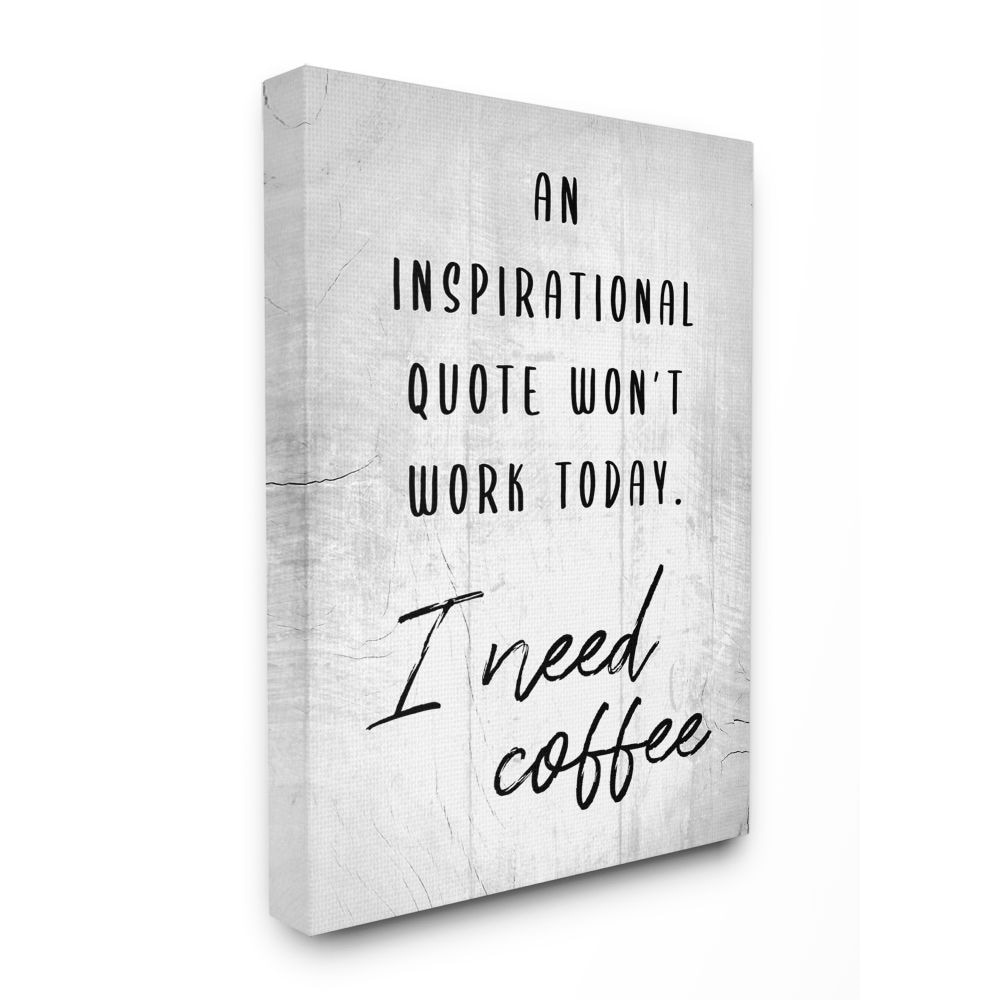 Stupell Industries Hilarious I Need Coffee Inspirational Joke Black White Canvas Wall Art Design by Daphne Polselli, 16" x 20"