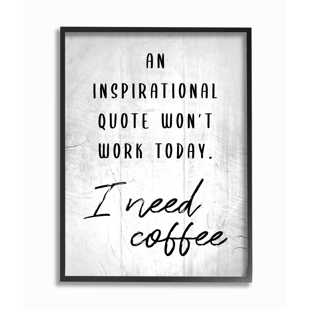 Stupell Industries Hilarious I Need Coffee Inspirational Joke Black White Framed Wall Art Design by Daphne Polselli, 16" x 20", Black Framed