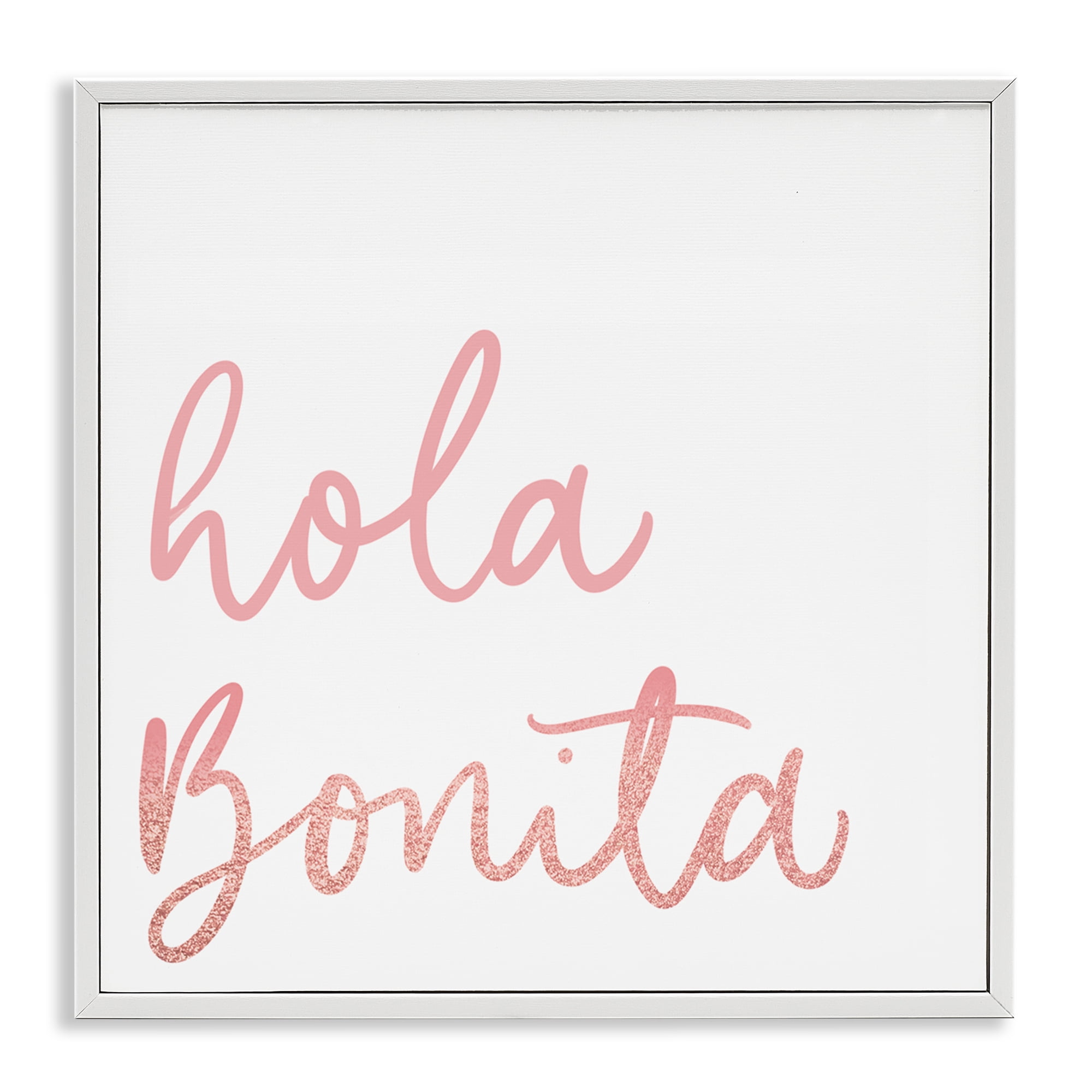 Stupell Industries Hola Bonita Rosa Inspirational Quotes & Sayings Painting White Framed Art Print Wall Art, 12 x 12
