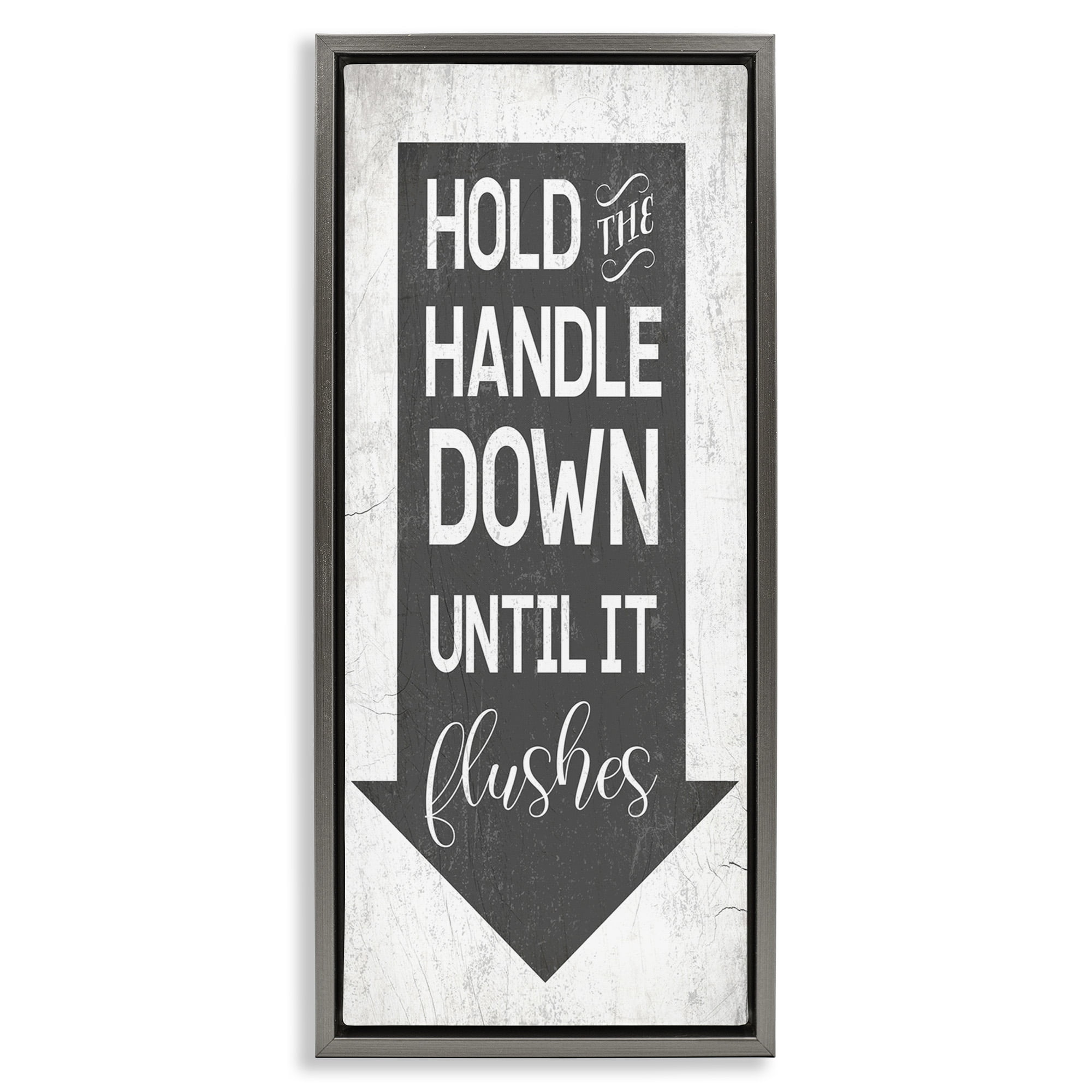 Stupell Industries Hold Handle Down Bathroom Arrow Typography Painting Gray Floater Framed Canvas Art Print Wall Art, 11 x 25