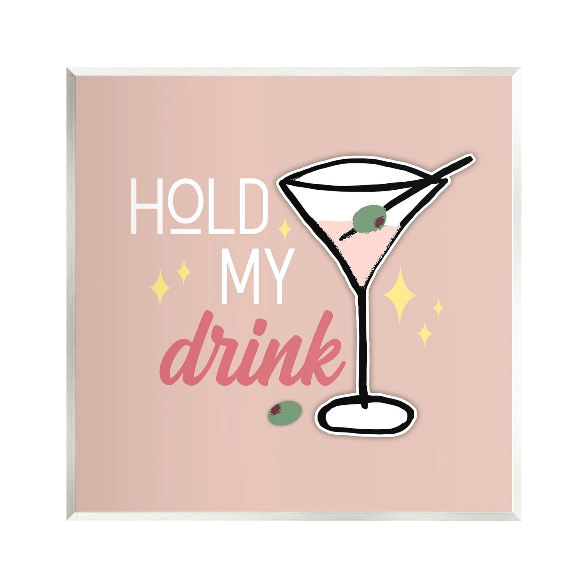 Stupell Industries Hold My Drink Martini Food & Beverage Painting Unframed Art Print Wall Art, 12 x 12