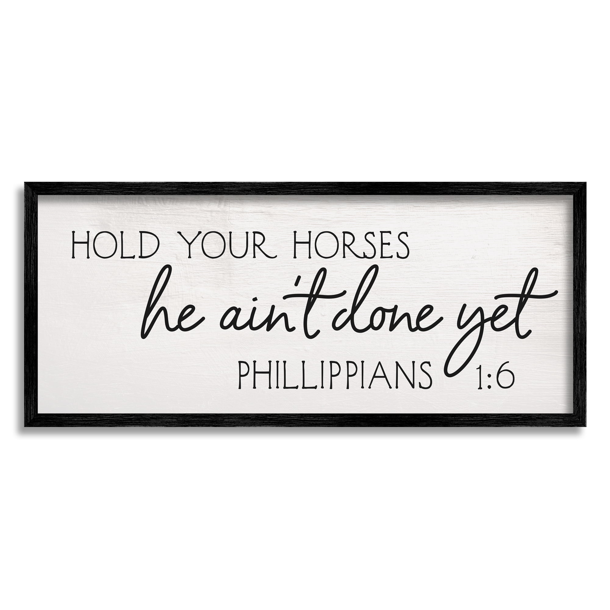 Stupell Industries Hold Your Horses Philippians 1:6 Interpretation Religious Painting Black Framed Art Print Wall Art, 13 x 30
