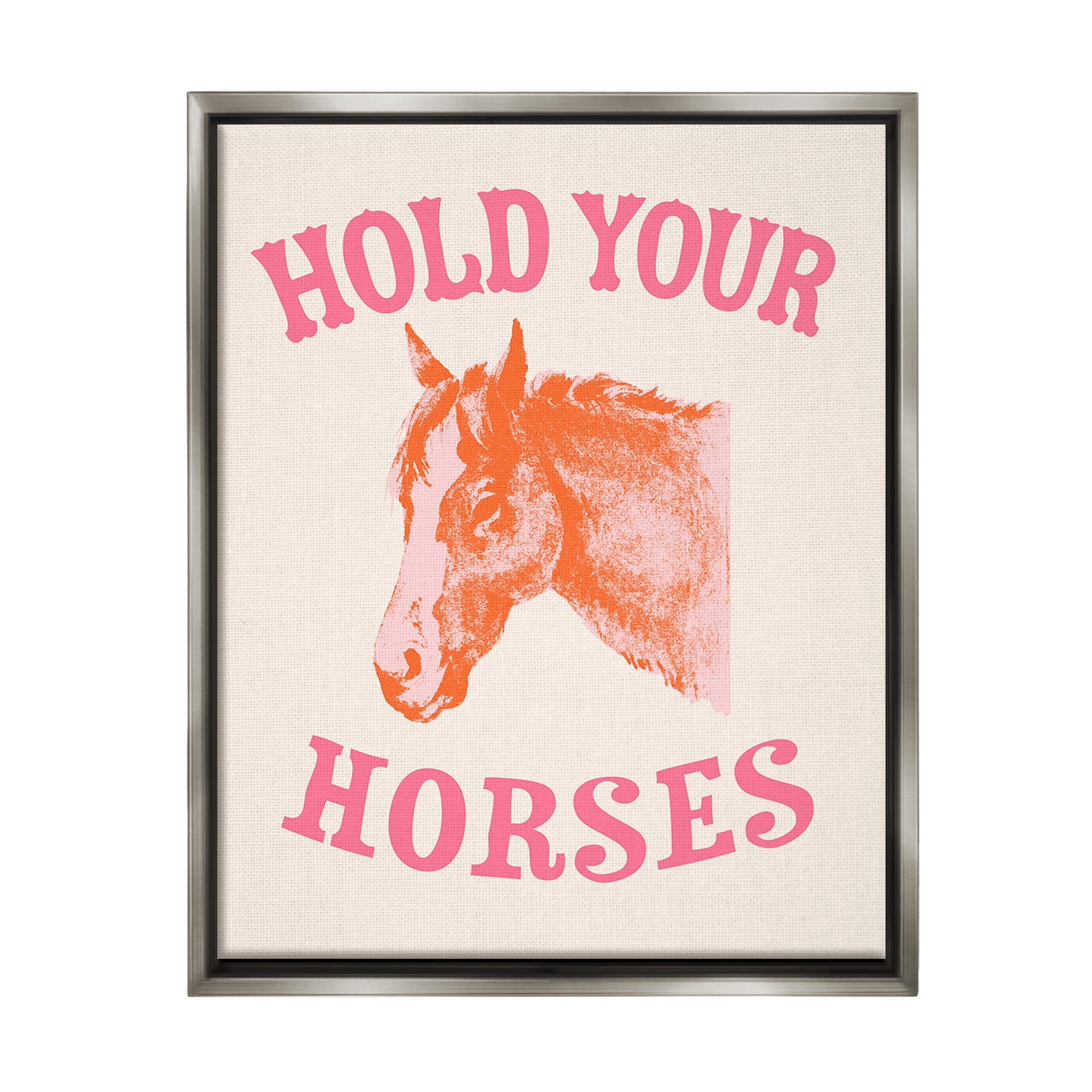 Stupell Industries Hold Your Horses Phrase Animals & Insects Painting Gray Floater Framed Canvas Art Print Wall Art, 25 x 31