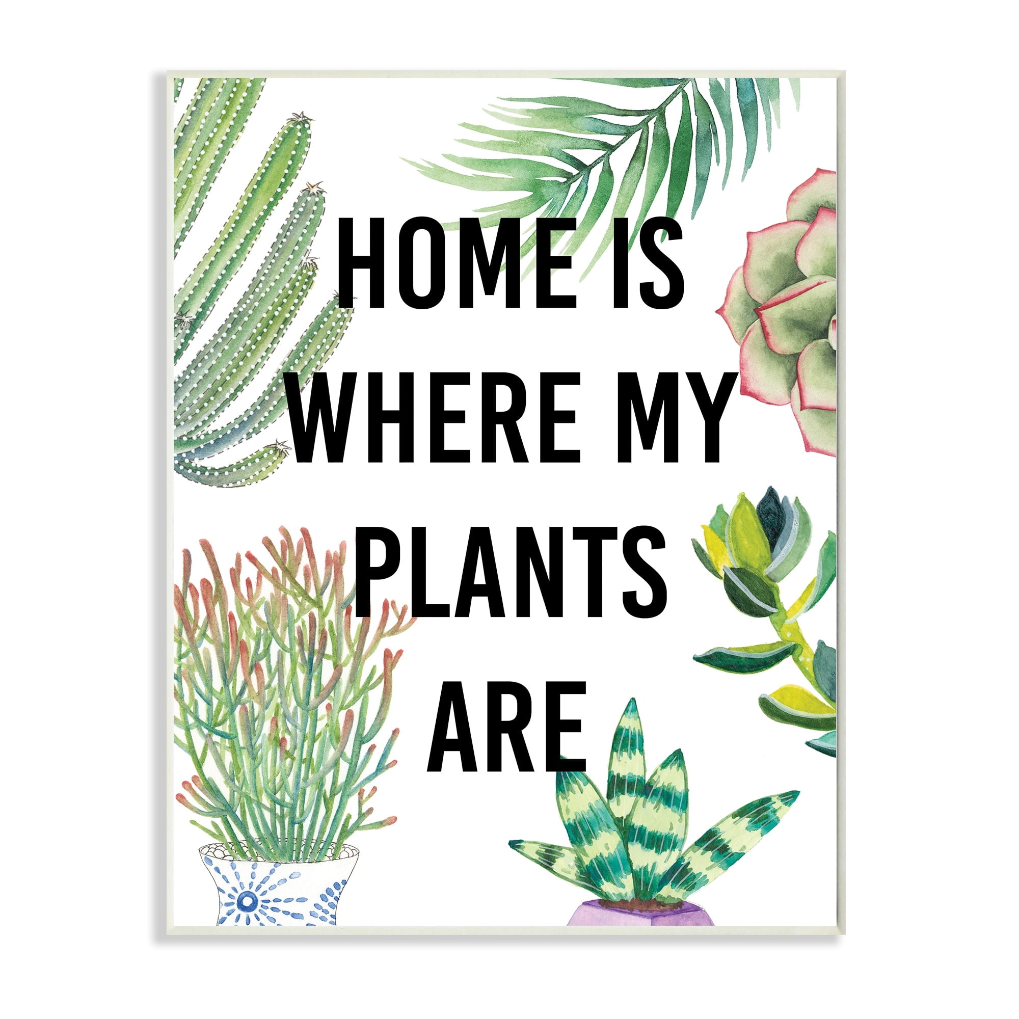 Stupell Industries Home Is Where Plants Are Phrase Potted Foliage,13 x 19,Designed by Studio W