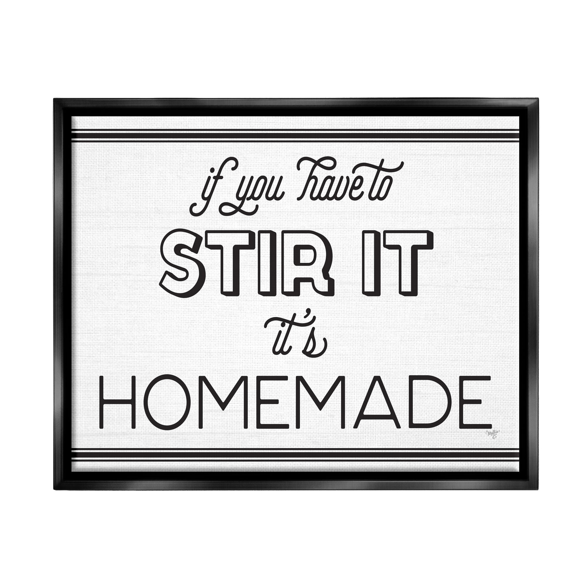 Stupell Industries Homemade If Stirred Humorous Cooking Kitchen Vintage Phrase Graphic Art Jet Black Floating Framed Canvas Print Wall Art, Design by Mollie B.