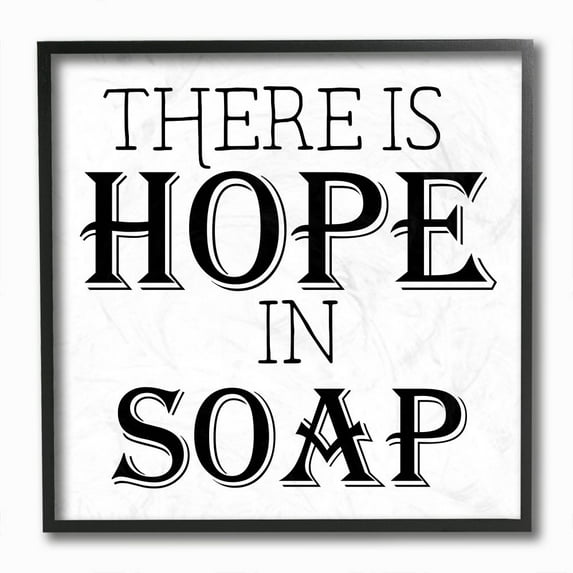 Stupell Industries There is Hope in Soap Phrase Bathroom Cleanliness Framed Wall Art Design by Gail Green Licensing and Design Limited, 12" x 12", Black Framed