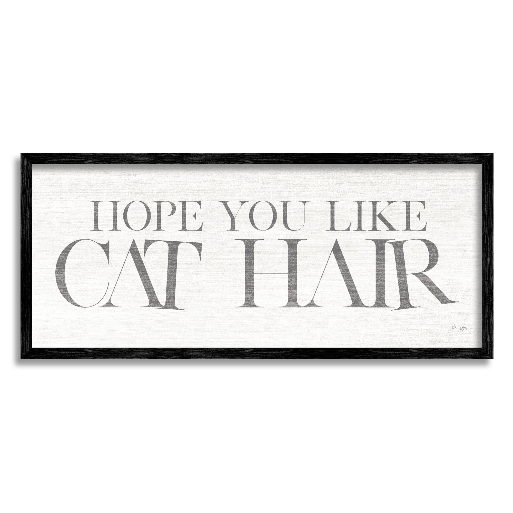 Stupell Industries Hope You Like Cat Hair Funny Pet Phrase,24 x 10, Design by Jaxn Blvd.