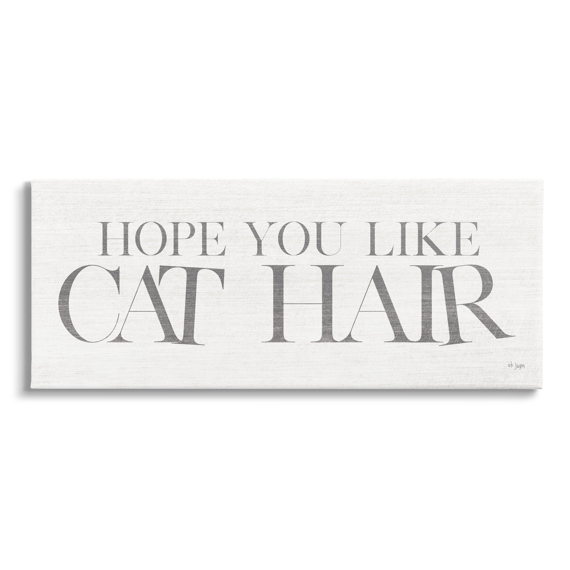 Stupell Industries Hope You Like Cat Hair Funny Pet Phrase,48 x 20, Design by Jaxn Blvd.