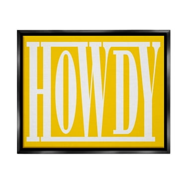 Stupell Industries Howdy Phrase on Yellow Typography Painting Black Floater Framed Canvas Art Print Wall Art, 21 x 17
