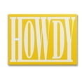 thumbnail image 1 of Stupell Industries Howdy Phrase on Yellow Typography Painting Gallery Wrapped Canvas Art Print Wall Art, 48 x 36, 1 of 8