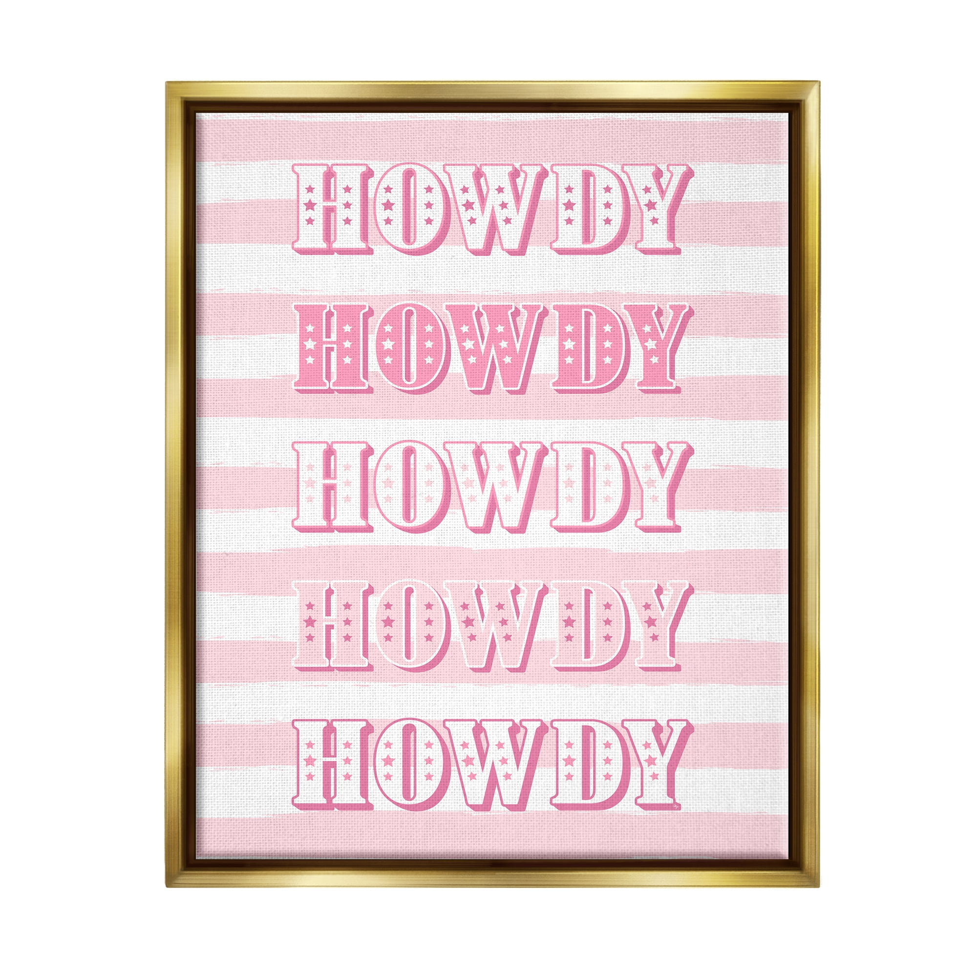 Stupell Industries Howdy Pink & White Stripes Typography Painting Gold Floater Framed Canvas Art Print Wall Art, 17 x 21
