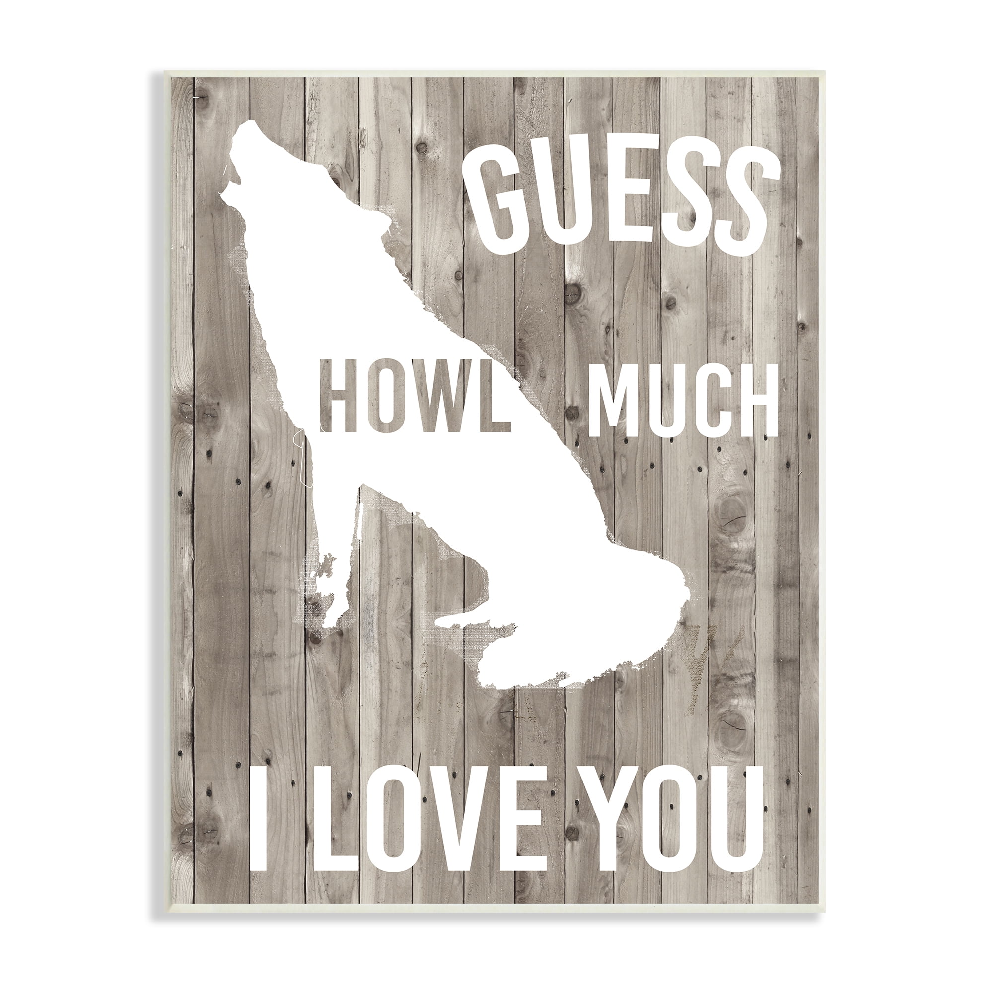 Stupell Industries Howl Much I Love You Phrase Wolf Pun, 10 x 15,Design by Studio W