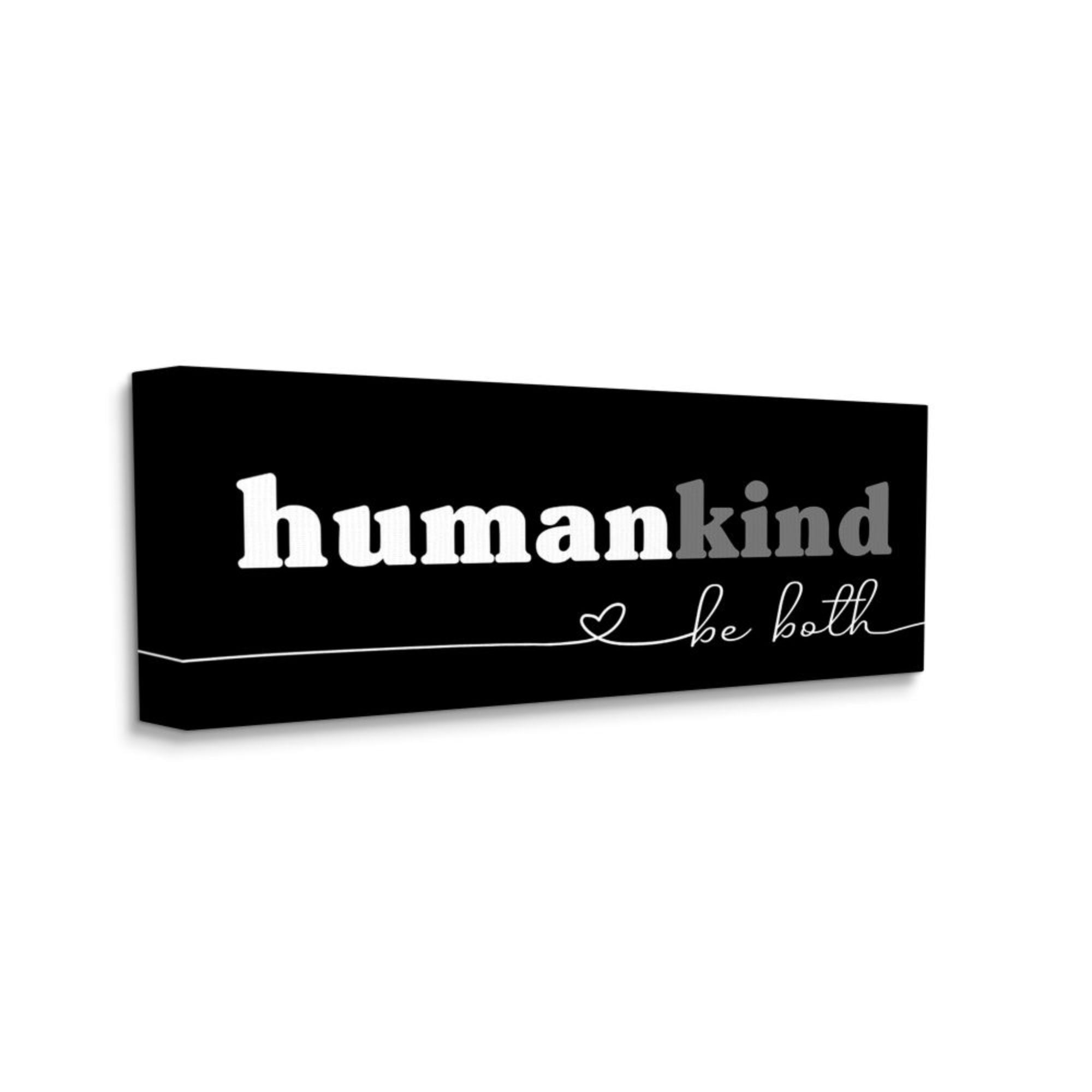 Stupell Industries Human Kind Word Play Motivational Phrase Design by Daphne Polselli, 17" x 40"