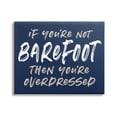 thumbnail image 1 of Stupell Industries Humorous Barefoot Saying Phrase Marker Streaks Text Graphic Art Gallery Wrapped Canvas Print Wall Art, Design by Lettered and Lined, 1 of 7