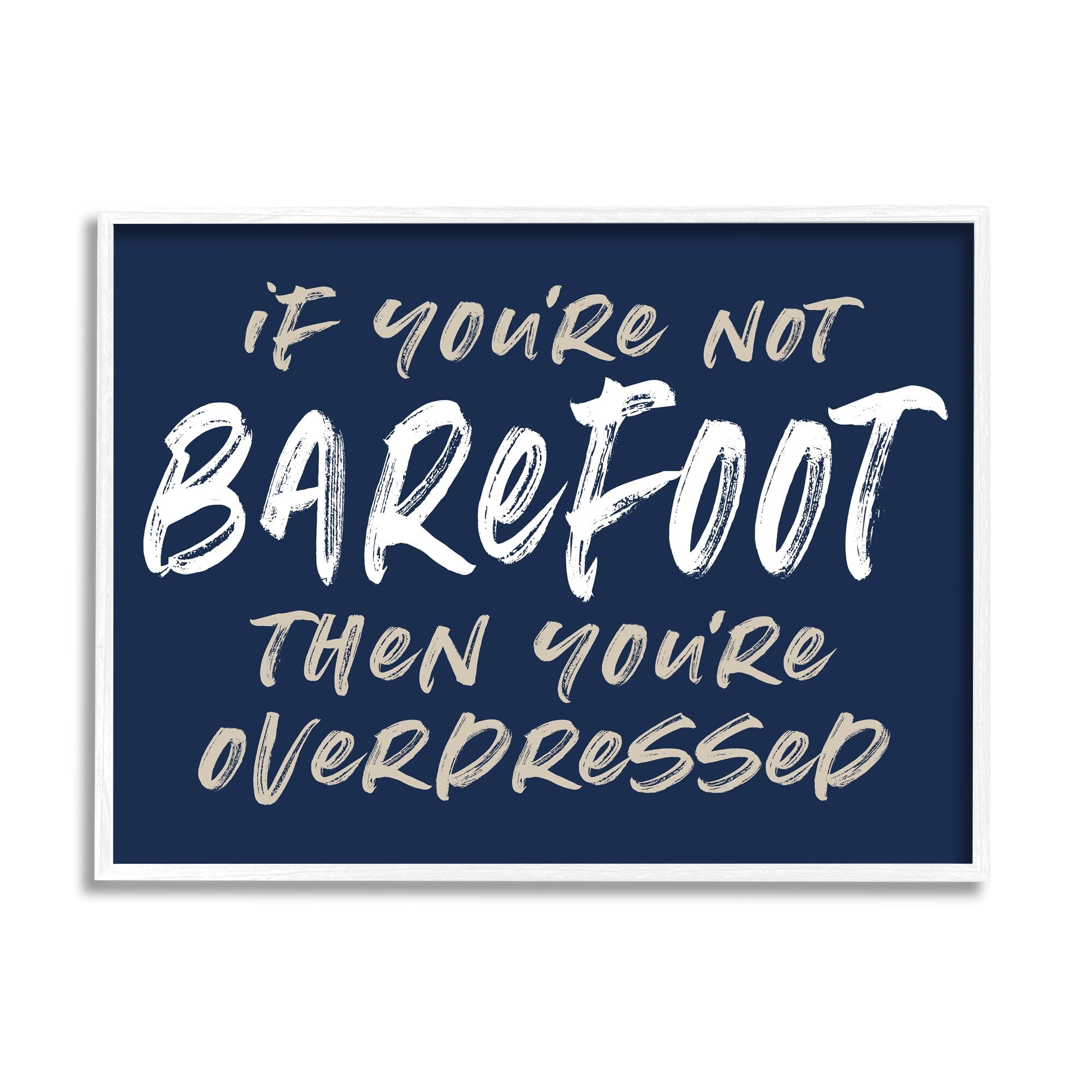 Stupell Industries Humorous Barefoot Saying Phrase Marker Streaks Text Graphic Art White Framed Art Print Wall Art, Design by Lettered and Lined