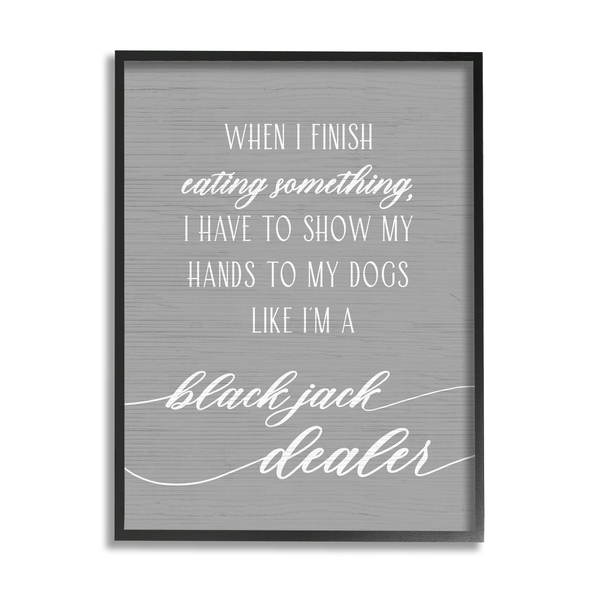 Stupell Industries Humorous Dog Quote Animal Pet Lover Typography Graphic Art Black Framed Art Print Wall Art, Design by Daphne Polselli
