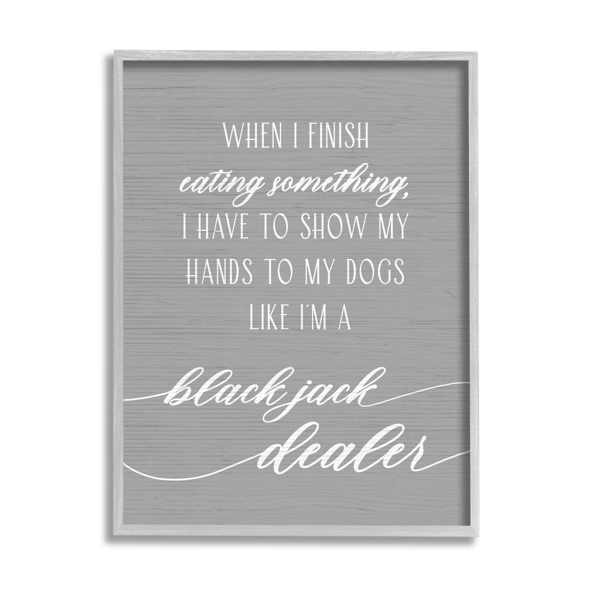 Stupell Industries Humorous Dog Quote Animal Pet Lover Typography Graphic Art Gray Framed Art Print Wall Art, Design by Daphne Polselli