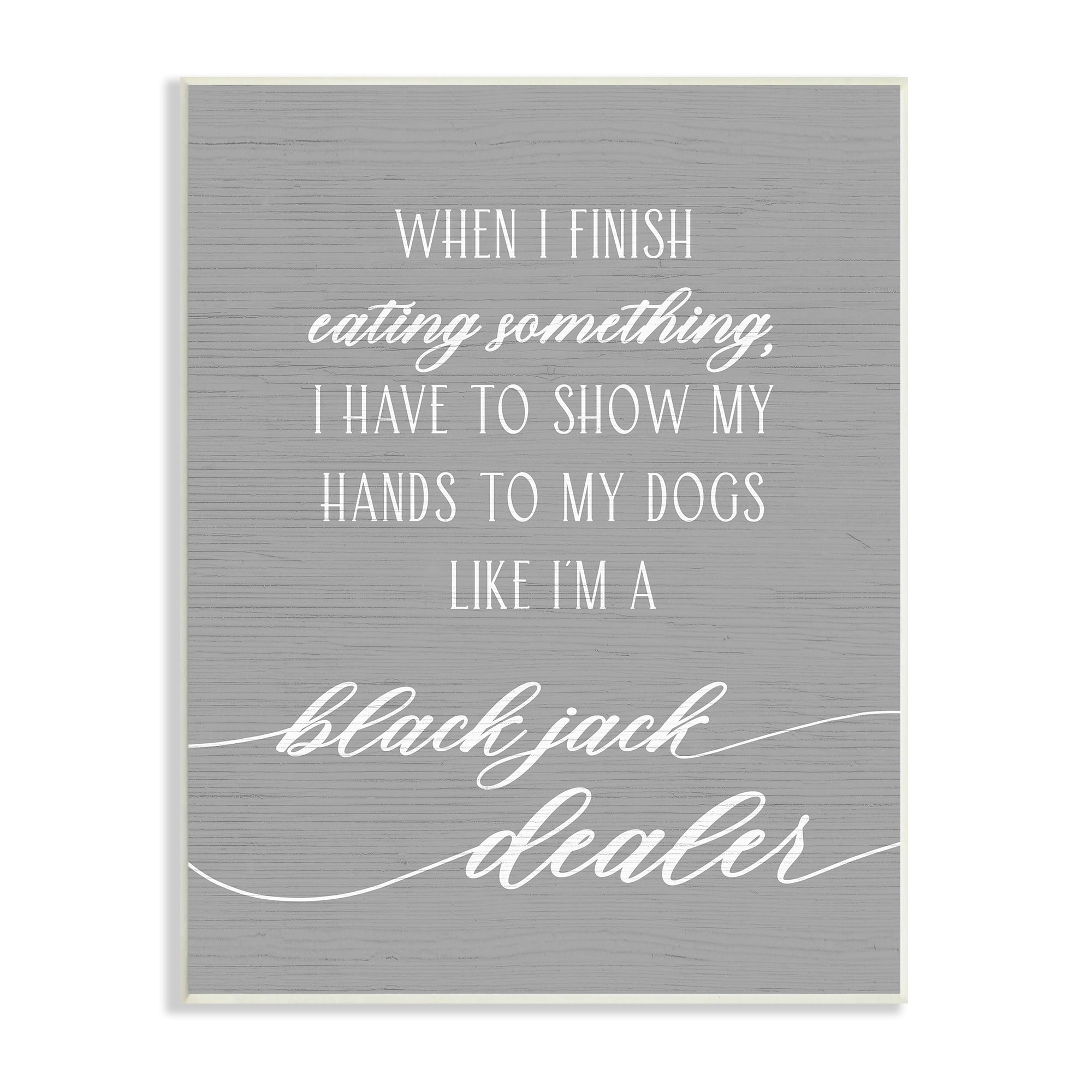 Stupell Industries Humorous Dog Quote Animal Pet Lover Typography Graphic Art Unframed Art Print Wall Art, Design by Daphne Polselli