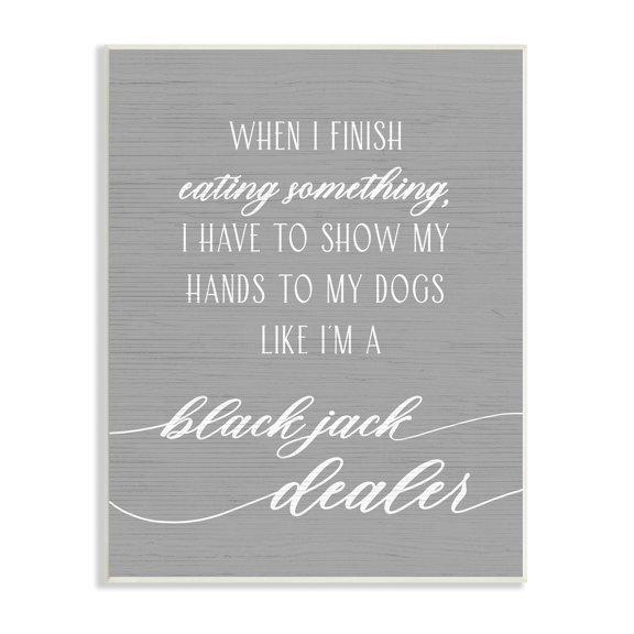 Stupell Industries Humorous Dog Quote Animal Pet Lover Typography Graphic Art Unframed Art Print Wall Art, Design by Daphne Polselli