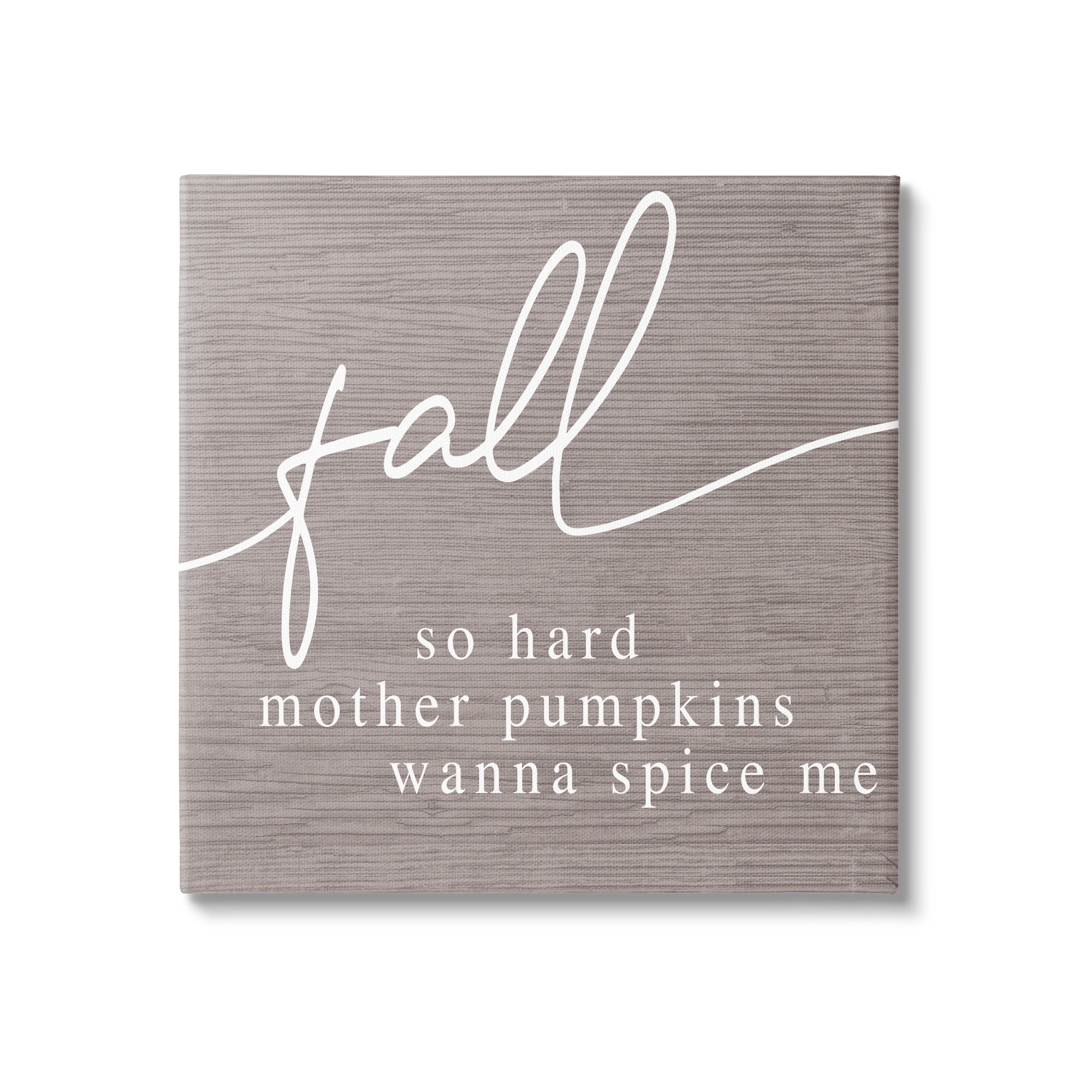 Stupell Industries Humorous Fall Phrase Rustic Pattern Autumn Typography Graphic Art Gallery Wrapped Canvas Print Wall Art, Design by Daphne Polselli