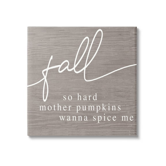 Stupell Industries Humorous Fall Phrase Rustic Pattern Autumn Typography Graphic Art Gallery Wrapped Canvas Print Wall Art, Design by Daphne Polselli
