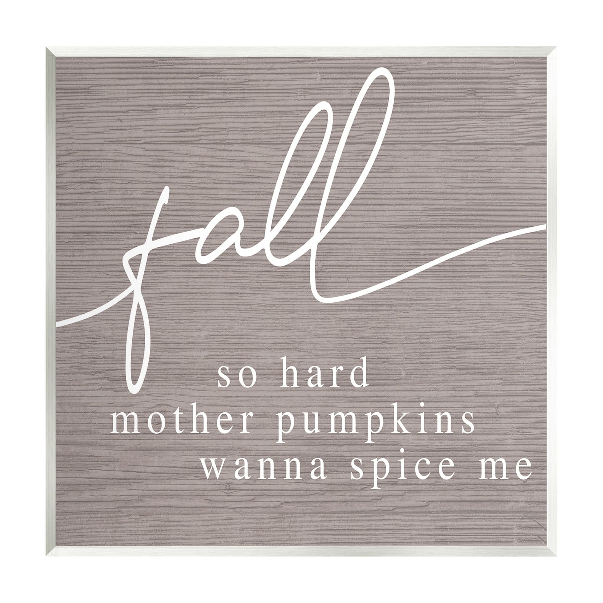 Stupell Industries Humorous Fall Phrase Rustic Pattern Autumn Typography Graphic Art Unframed Art Print Wall Art, Design by Daphne Polselli